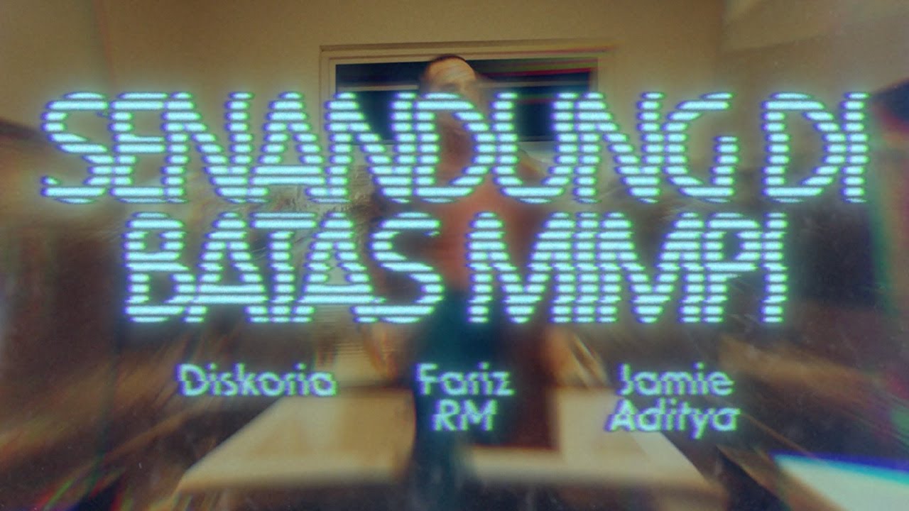 Diskoria, Fariz RM, Jamie Aditya &mdash; Senandung Dibatas Mimpi (Official Music Video)