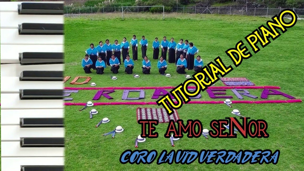 TE AMO SEÑOR CORO LA VID VERDADERA //TUTORIAL DE PIANO FACIL//