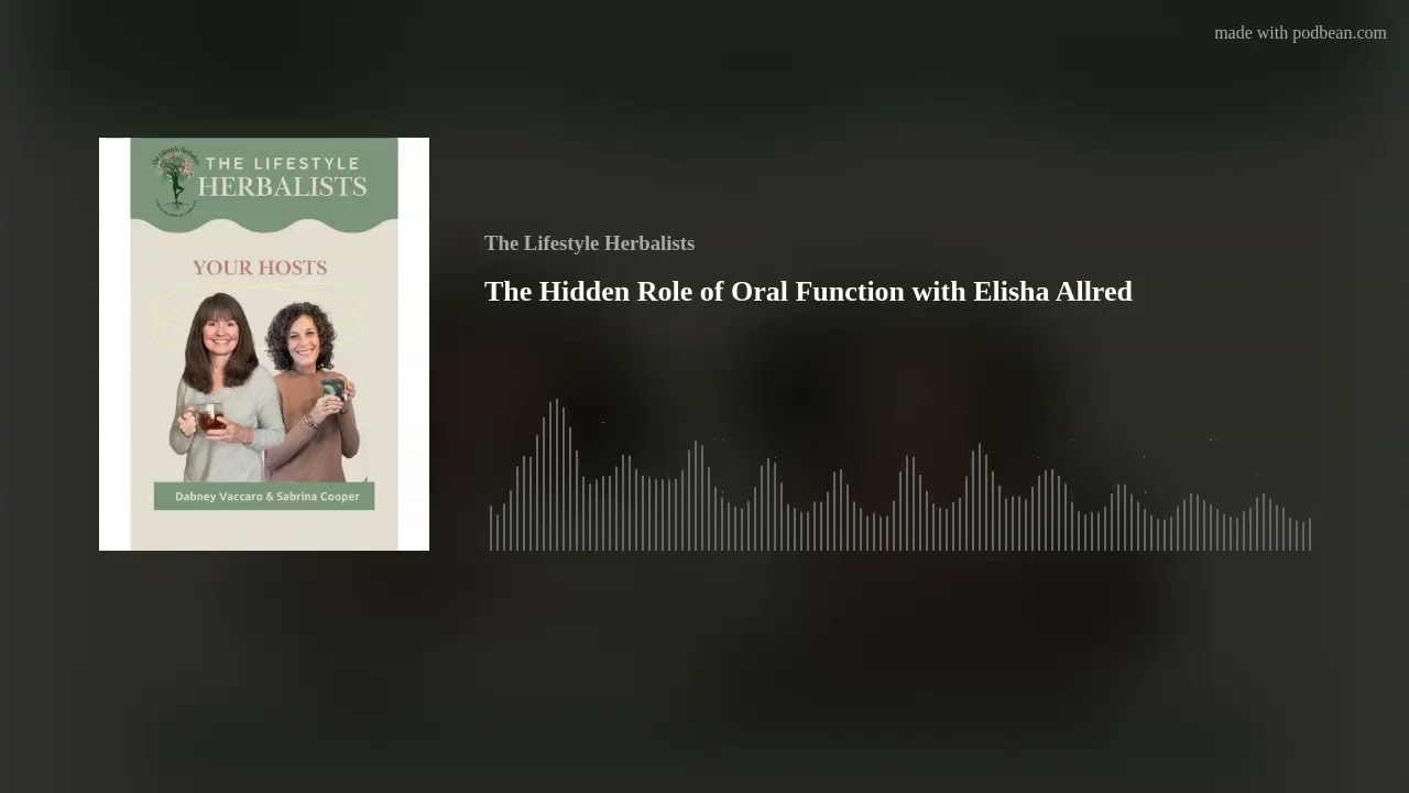 The Hidden Role of Oral Function with Elisha Allred