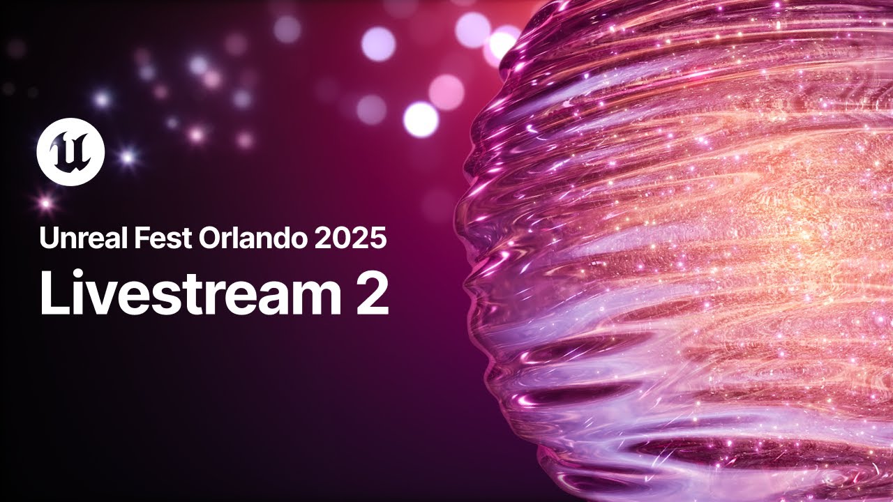 Livestream 2, Day 2 | Unreal Fest 2025