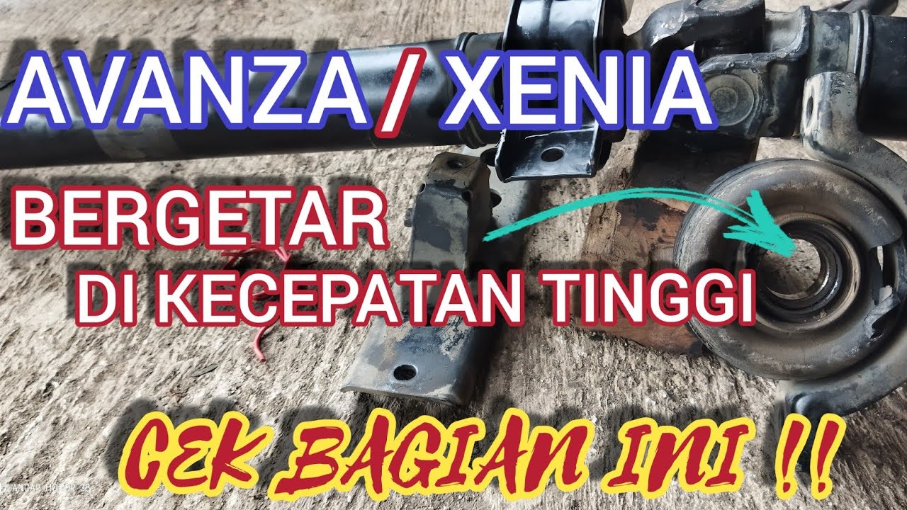 Penyebab AVANZA/XENIA bergetar di kecepatan tinggi