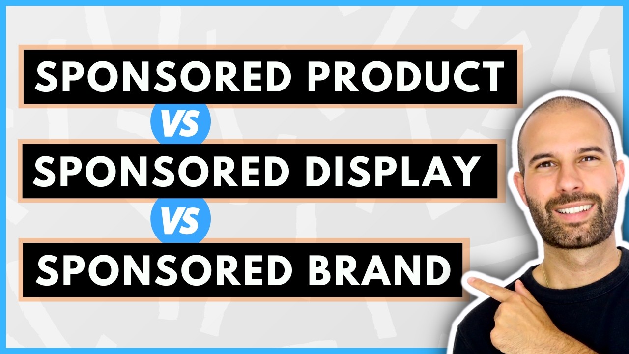 Amazon PPC: Sponsored Product VS Sponsored Brand Vs Sponsored Display Ads