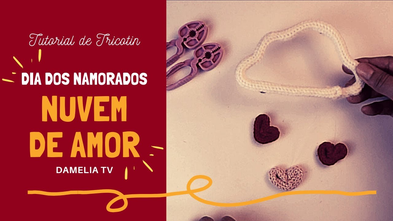 NUVEM DE AMOR em TRICOTIN | Tutorial Especial de Dia dos Namorados