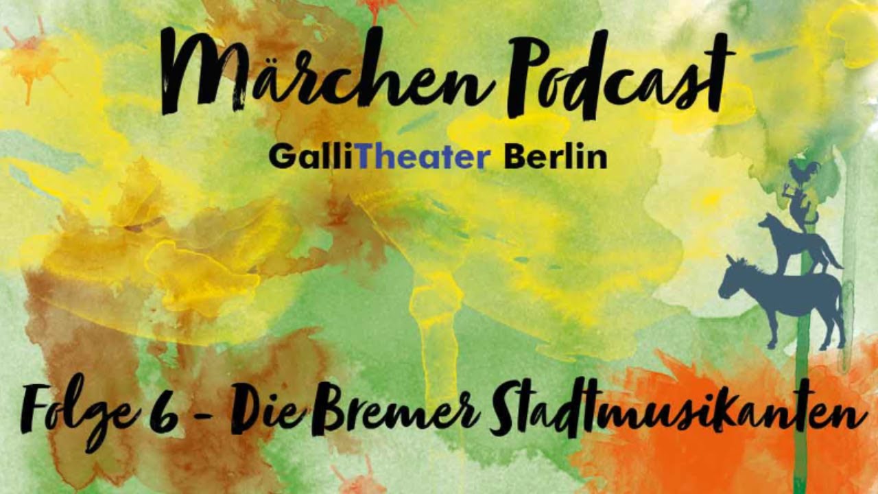 Die Bremer Stadtmusikanten | Der Galli Theater Berlin Märchen-Podcast | Folge #6