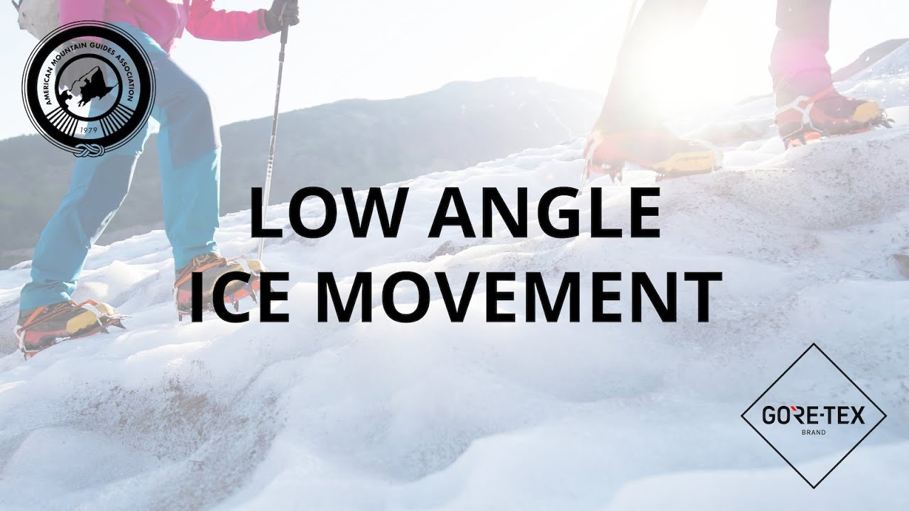 Mountain Skills Series: Glaciated Terrain | Low Angle Ice Movement