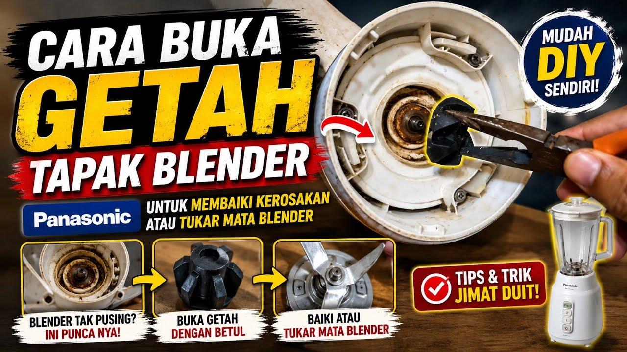 Cara buka getah pada tapak blender Panasonic untuk membaiki kerosakan atau menukar mata blender
