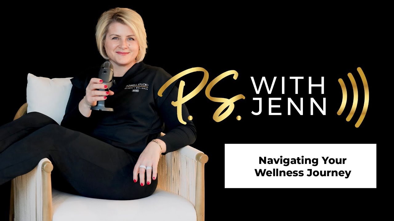 🧭Navigating Your Aesthetic Journey | P.S. With Jenn #004