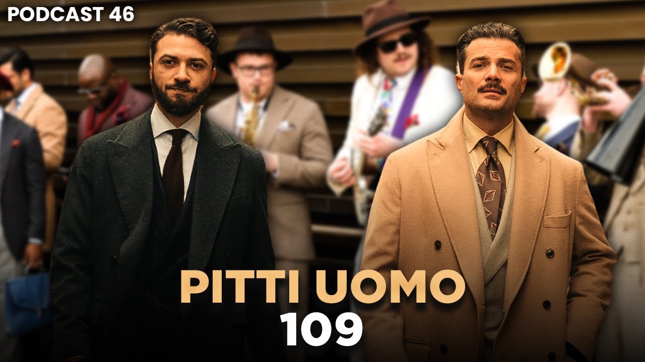 Pitti Uomo 109 Visual Report: The Menswear Trends We Saw in Florence l Suit Yourself Podcast #46