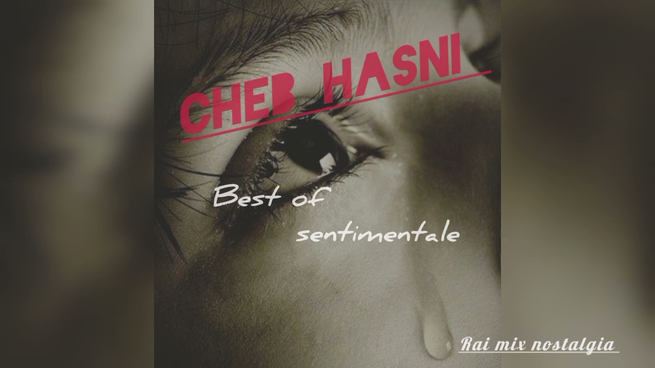 Cheb Hasni - best of sentimentale 🎶 /من أحسن أغاني الشاب حسني الحزينة