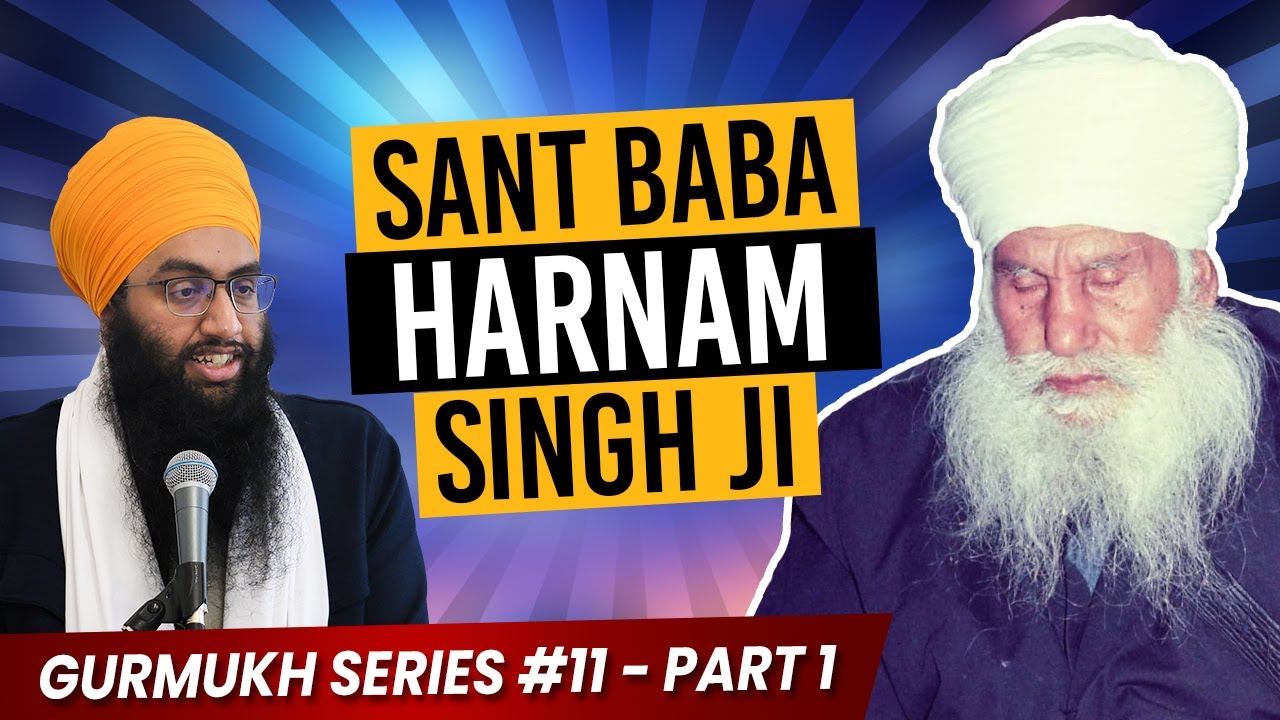 Sant Baba Harnam Singh Ji Rampur Khera Wale Podcast | Gurmukh Series [PART 1]