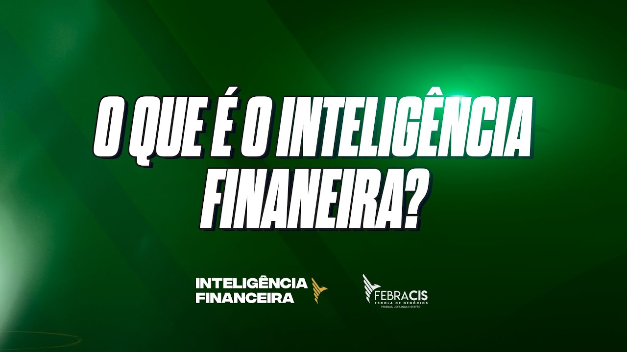 O que é o Inteligência Financeira?