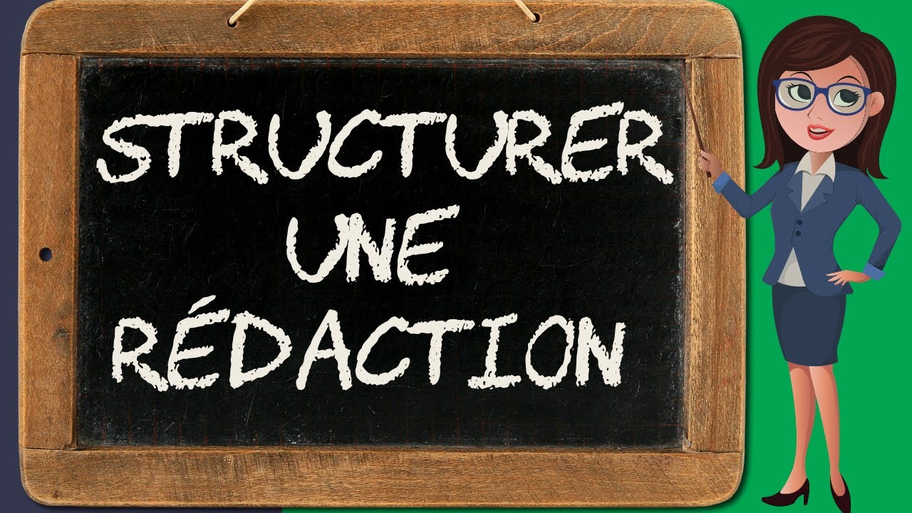 Structurer une rédaction : introduction, développement, conclusion (rédaction 4/7)