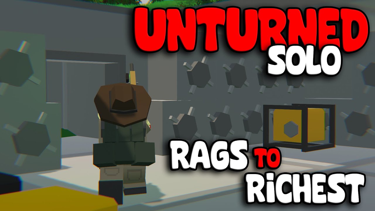 How To Go From Rags To Riches In Unturned All Alone...