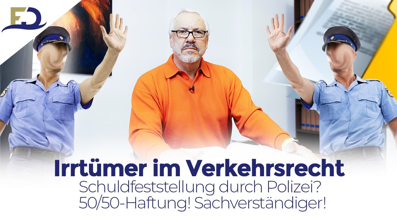 Irrtümer im Verkehrsrecht – Schuldfeststellung durch Polizei? 50/50-Haftung! Sachverständiger!