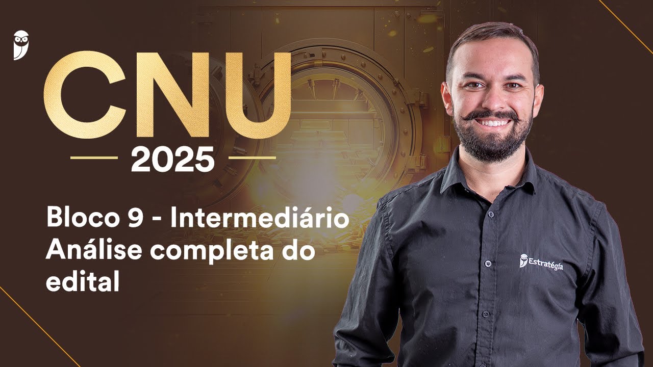 Concurso CNU Bloco 9 - Intermedi&aacute;rio: An&aacute;lise completa do edital
