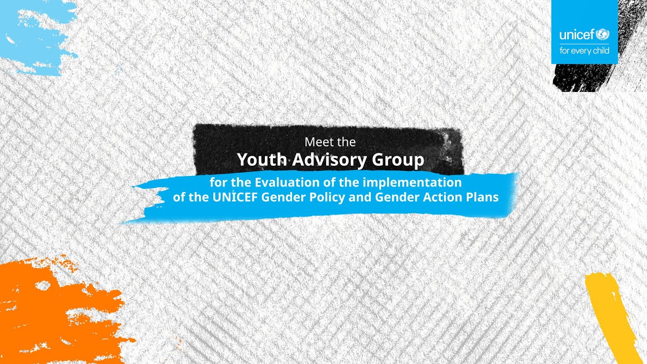 Youth Advisory Group for the Evaluation of the UNICEF Gender Policy and Gender Action Plans