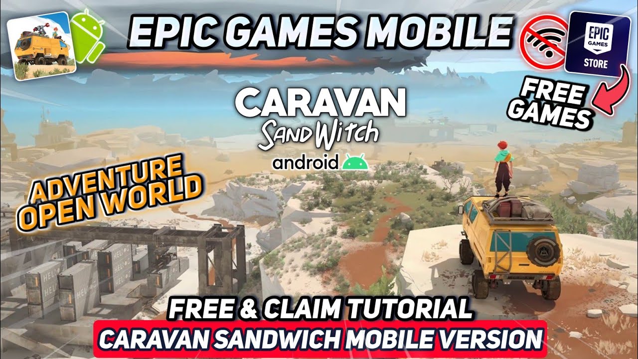 FREE!! Caravan Sandwich Android Adventure Open World Game - Free Claim Epic Games Mobile