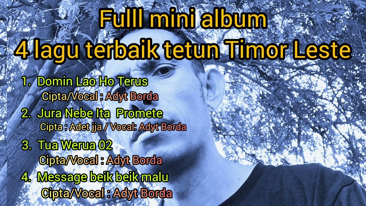 Full album mini 4 lagu terbaik tetun Timor Leste by adyt borda
