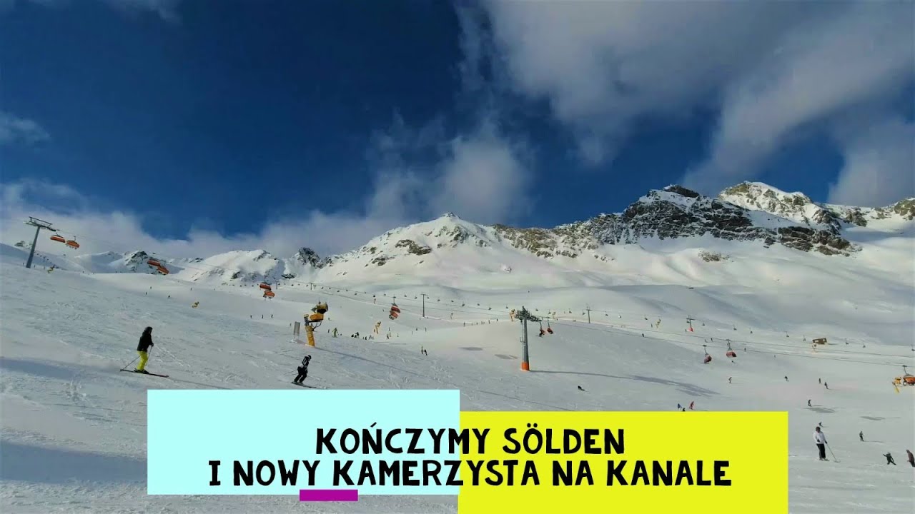 Kończymy S&ouml;lden i nowy kamerzysta na kanale