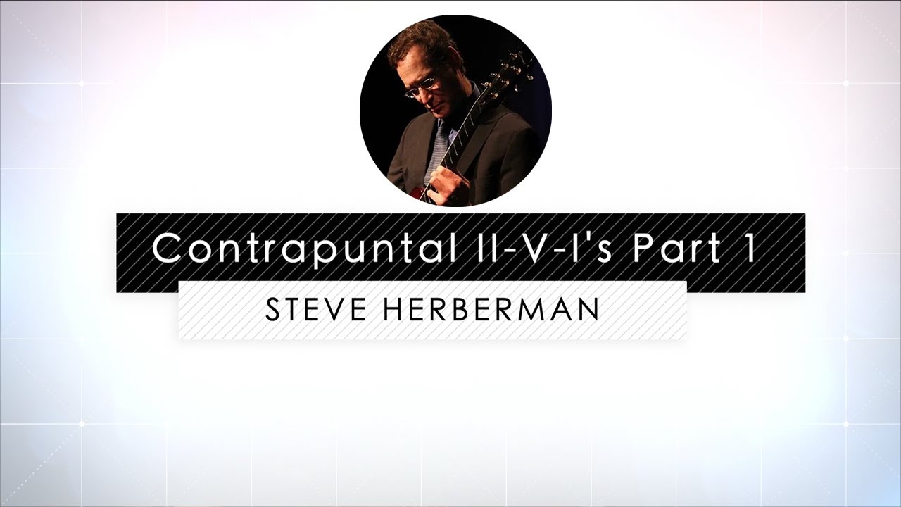 Contrapuntal II V I pt 1 Demo | Стив Херберман