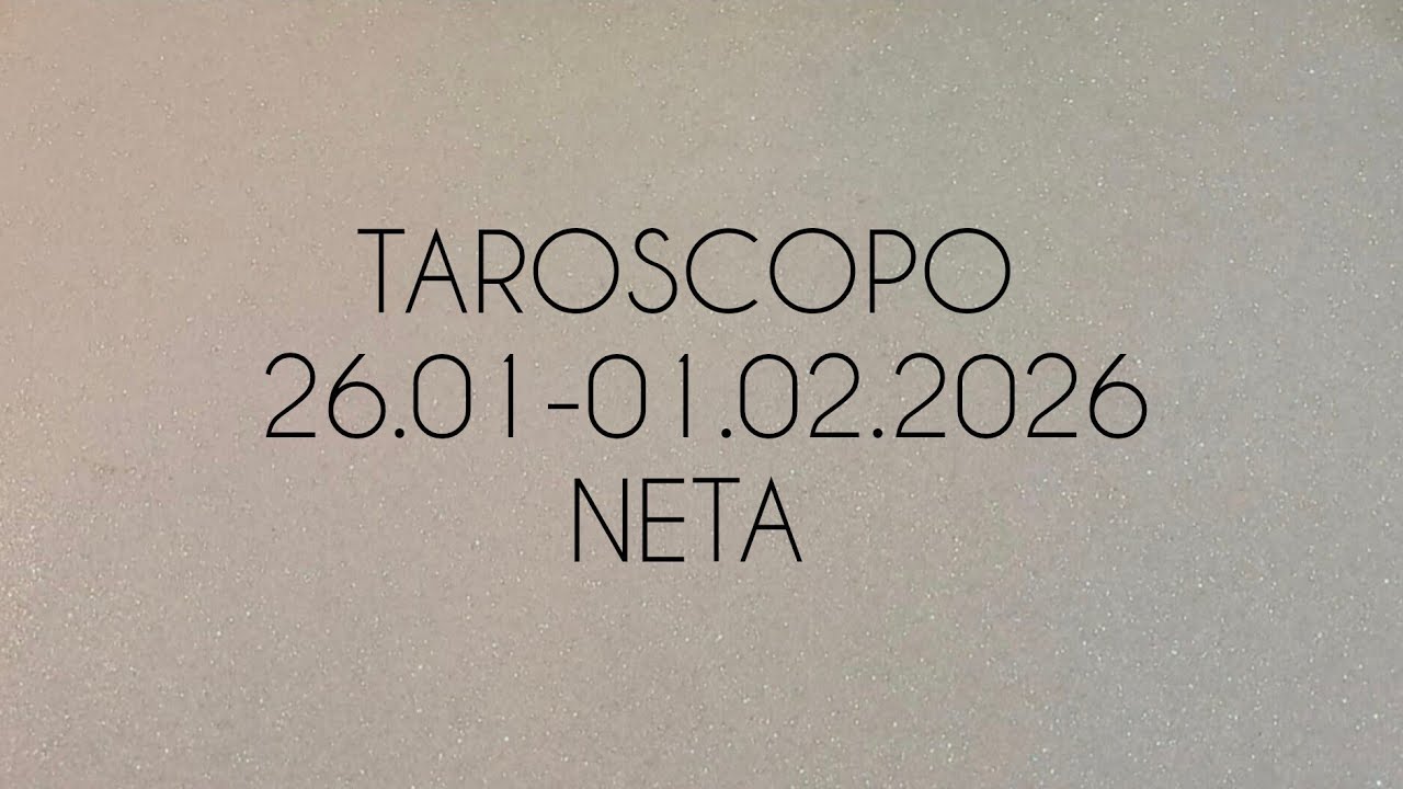 🔮 Taroscopo di Neta dal 26.01 al 01.02.2026
