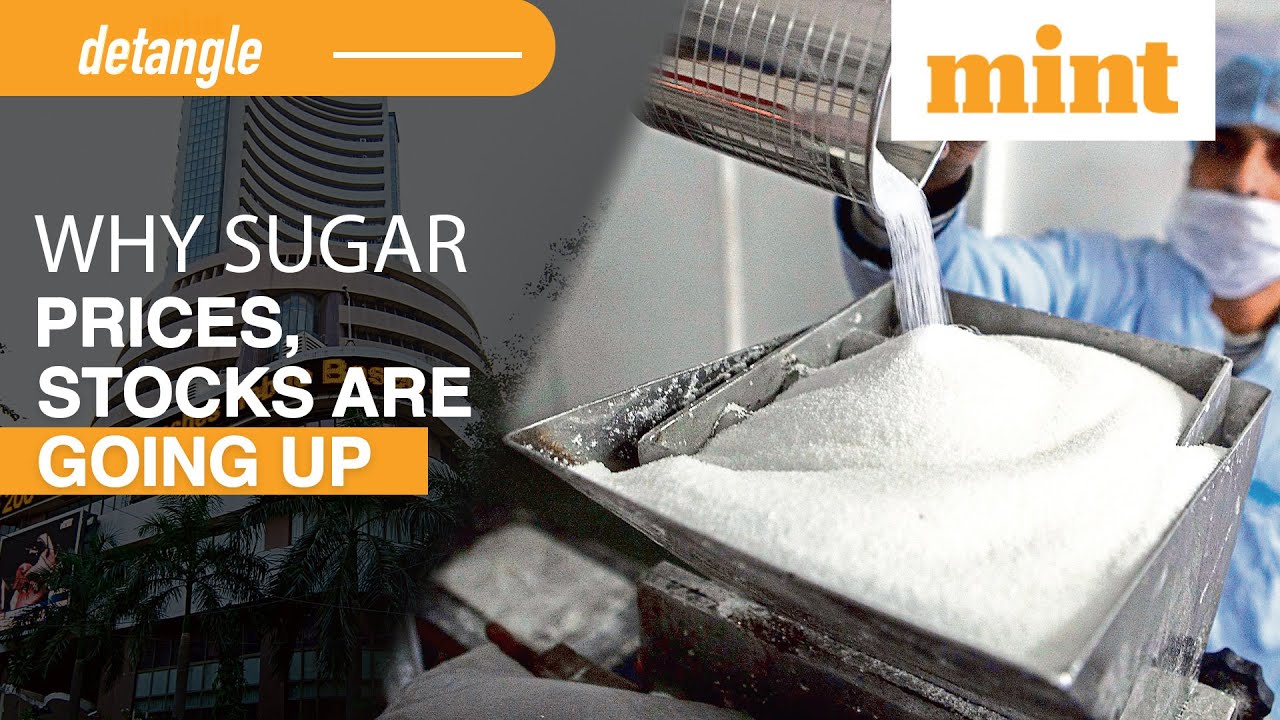 Why Sugar Company Stocks Are Rising | Detangle With Mint