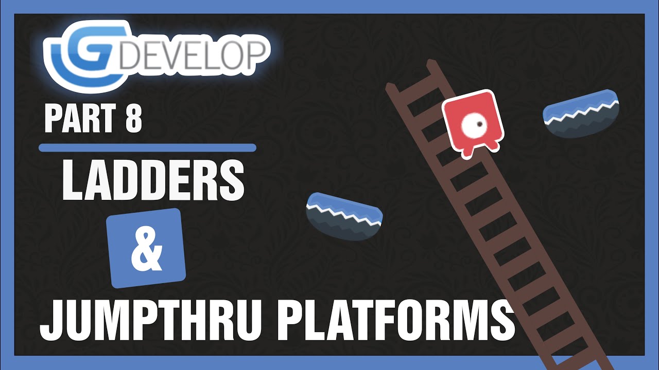 #8 Platformer Game - Ladders and Jumpthru Platforms | GDevelop 5