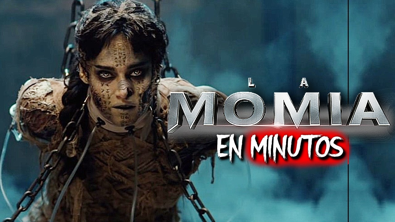 LA MOMIA: Trae al Diablo a la Tierra | RESUMEN EN MINUTOS