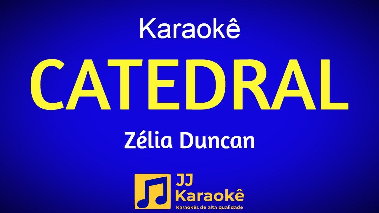 Catedral - Karaokê - Zélia Duncan - Arranjo exclusivo
