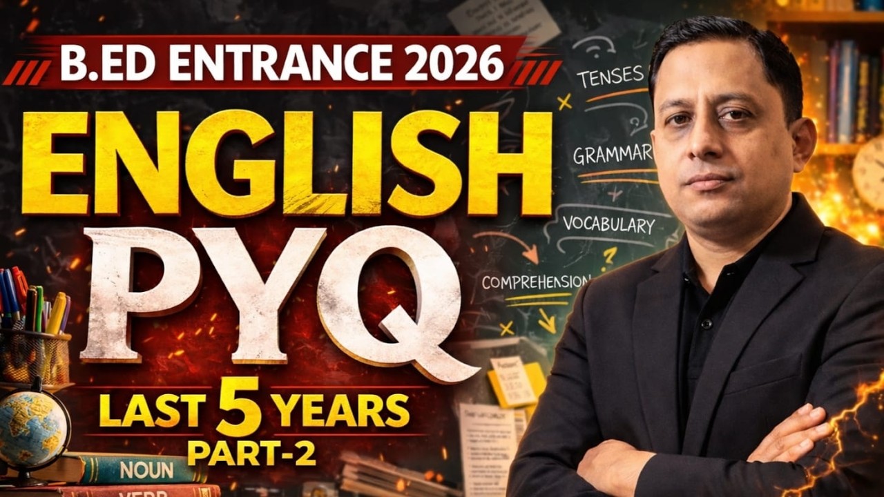 B.Ed Entrance 2026 English PYQ || PART - 2 || Last 5 Years Questions with Explanation