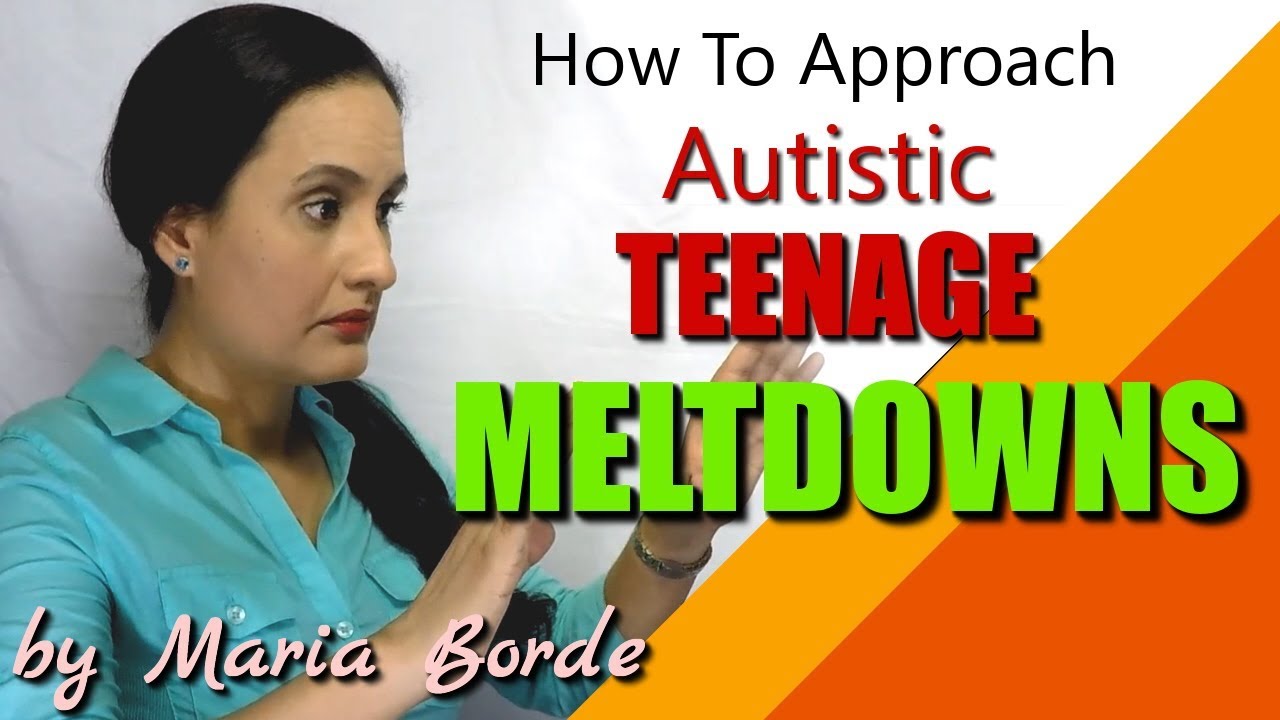 How To Approach Your Autistic Teenager During A Meltdown | Autism Tips by Maria Borde