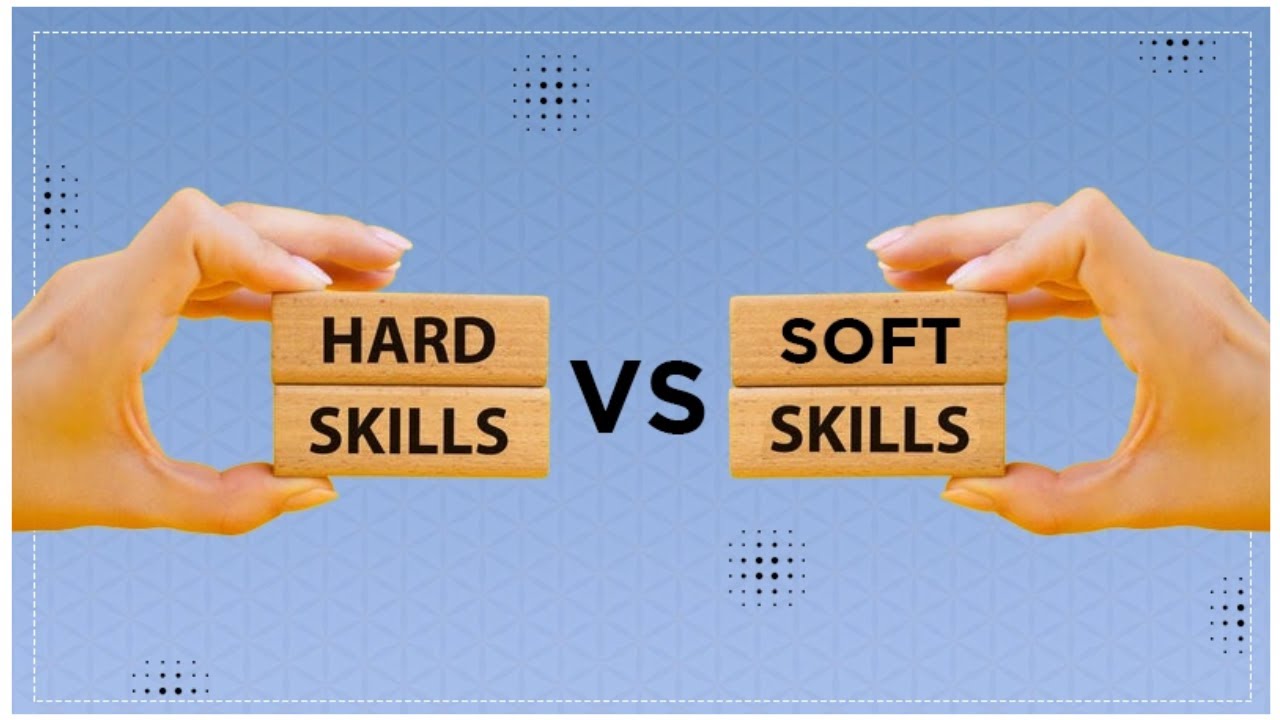 Hard Skills vs  Soft Skills