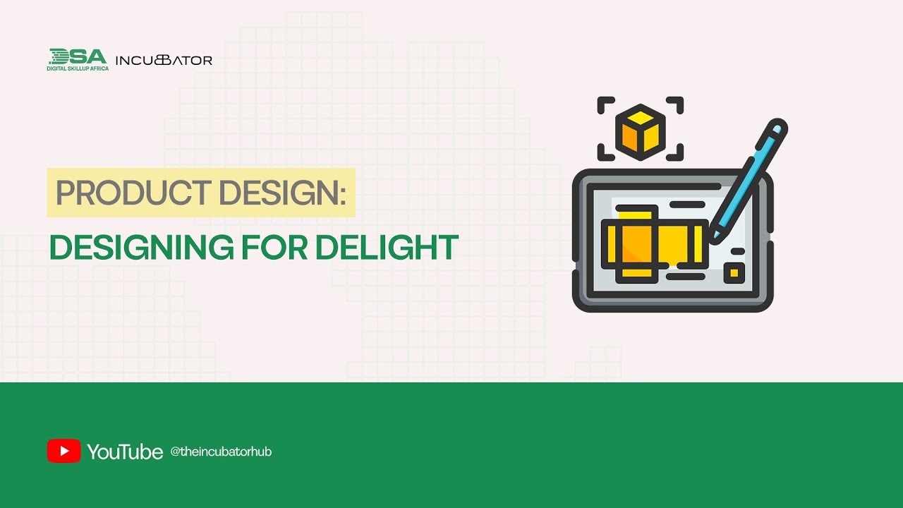 DIGITAL SKILLUP AFRICA || PRODUCT DESIGN: DESIGNING FOR DELIGHT