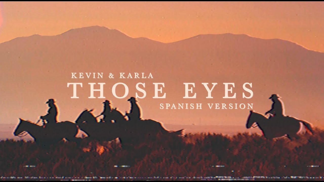 Those Eyes (spanish version) - Kevin & Karla