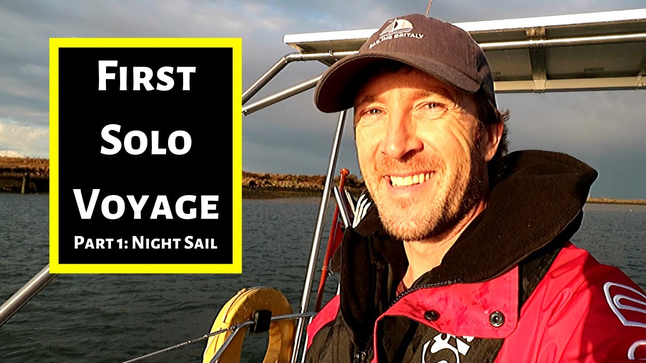 Sailing Solo, UK to Belgium, Part 1: Night Sail | ⛵ Sailing Britaly ⛵
