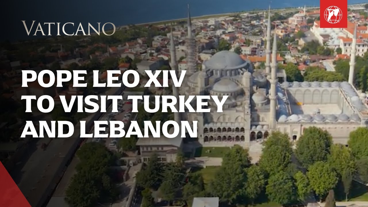 Pope Leo XIV's Visit to Turkey and Lebanon: Who, What, Where, Why? | EWTN Vaticano