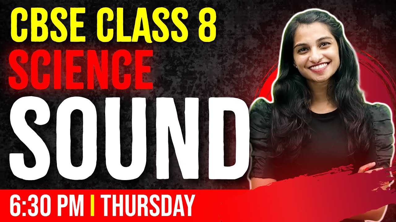 CBSE Class 8 Science | Sound | Chapter 10 | Full Chapter | Exam Winner