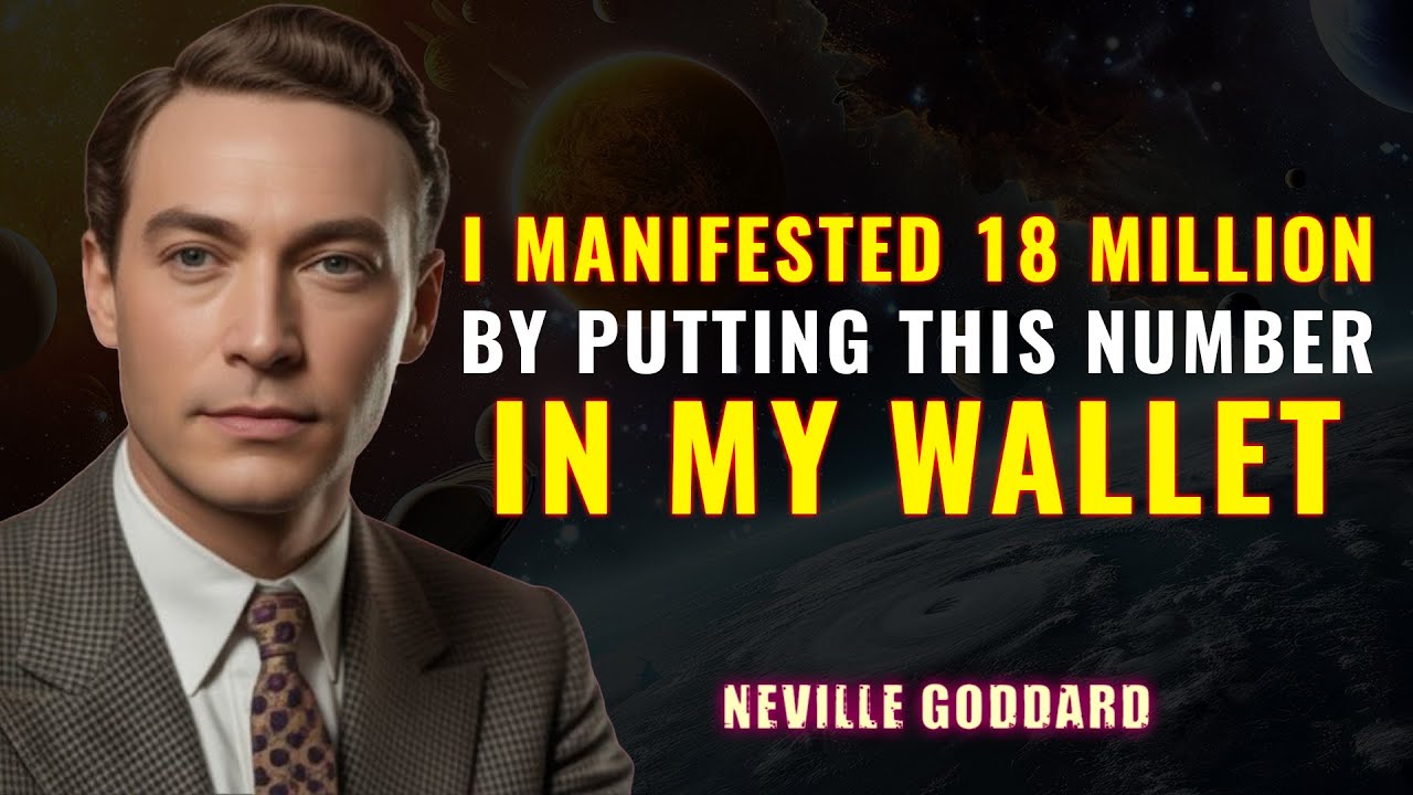 I MANIFESTED 18 MILLION BY PUTTING THIS NUMBER IN MY WALLET | NEVILLE GODDARD