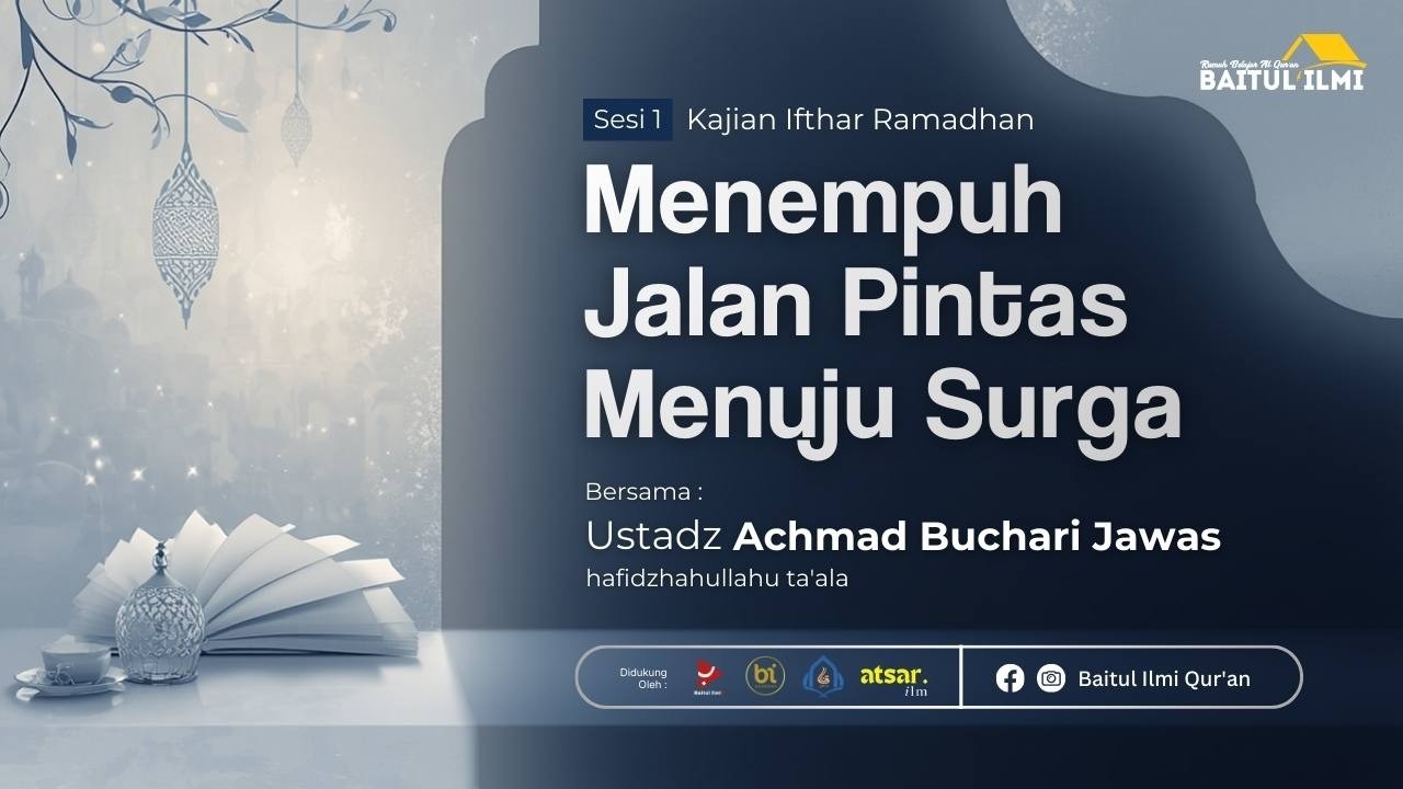 [LIVE] MENEMPUH JALAN PINTAS MENUJU SURGA - Ustadz Achmad Buchari Jawas, B.A.