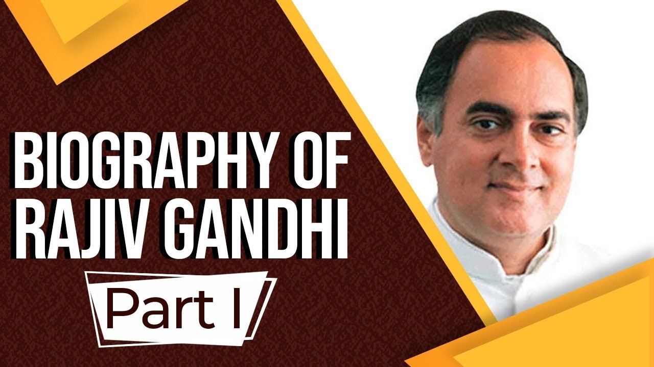 Biography of Rajiv Gandhi, Know everything about 6th & youngest Prime Minister of India, Part 1