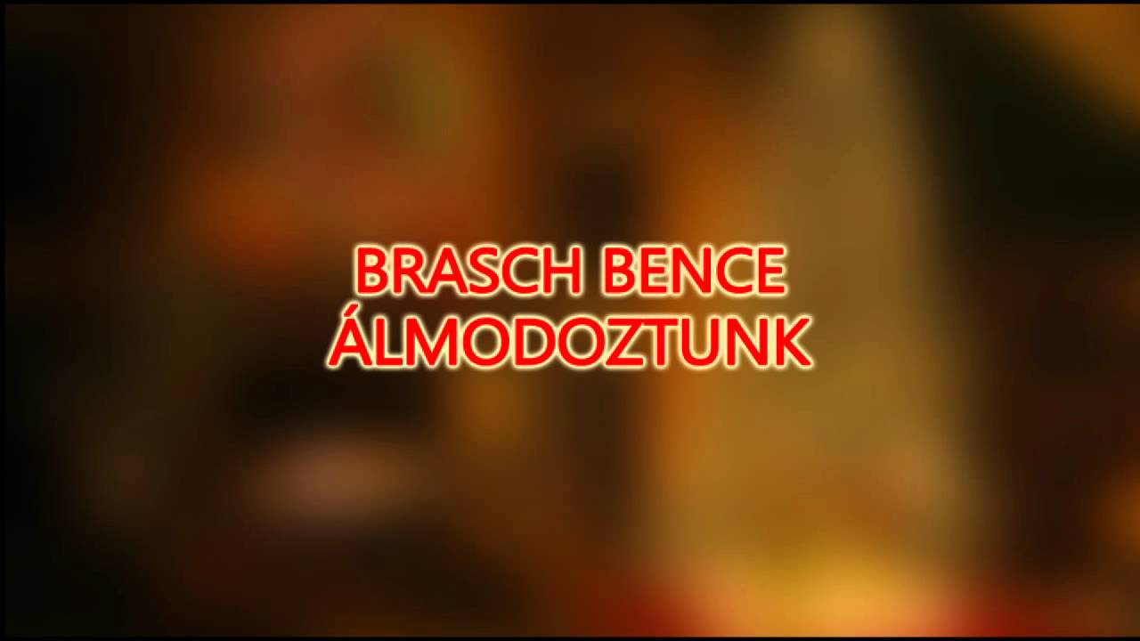 BRASCH BENCE &ndash; &Aacute;lmodoztunk