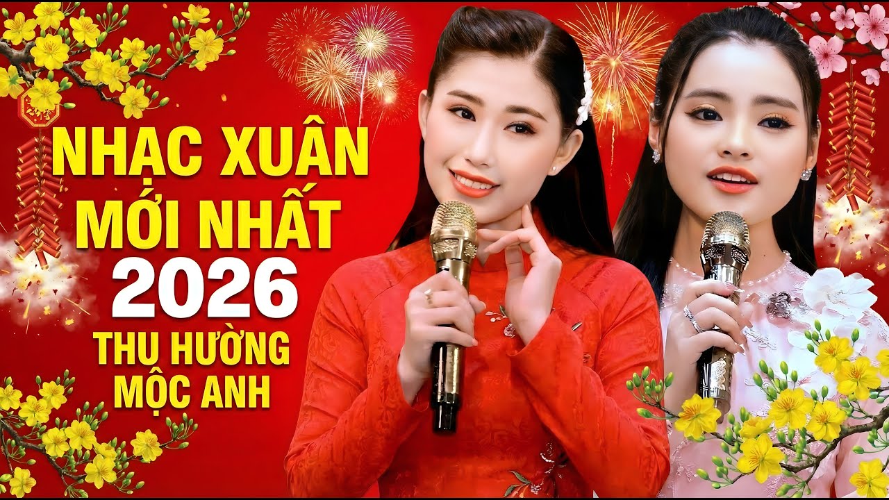 NHẠC XUÂN MỚI NHẤT 2026 - Thư Cho Vợ Hiền & Mùa Xuân Đó Có Em - Thu Hường & Mộc Anh
