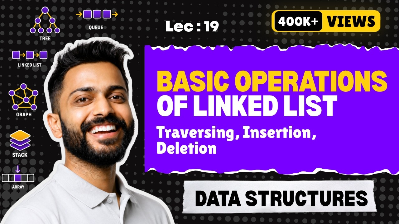 Lec-19: The Basic Operations of Linked List | Data Structure