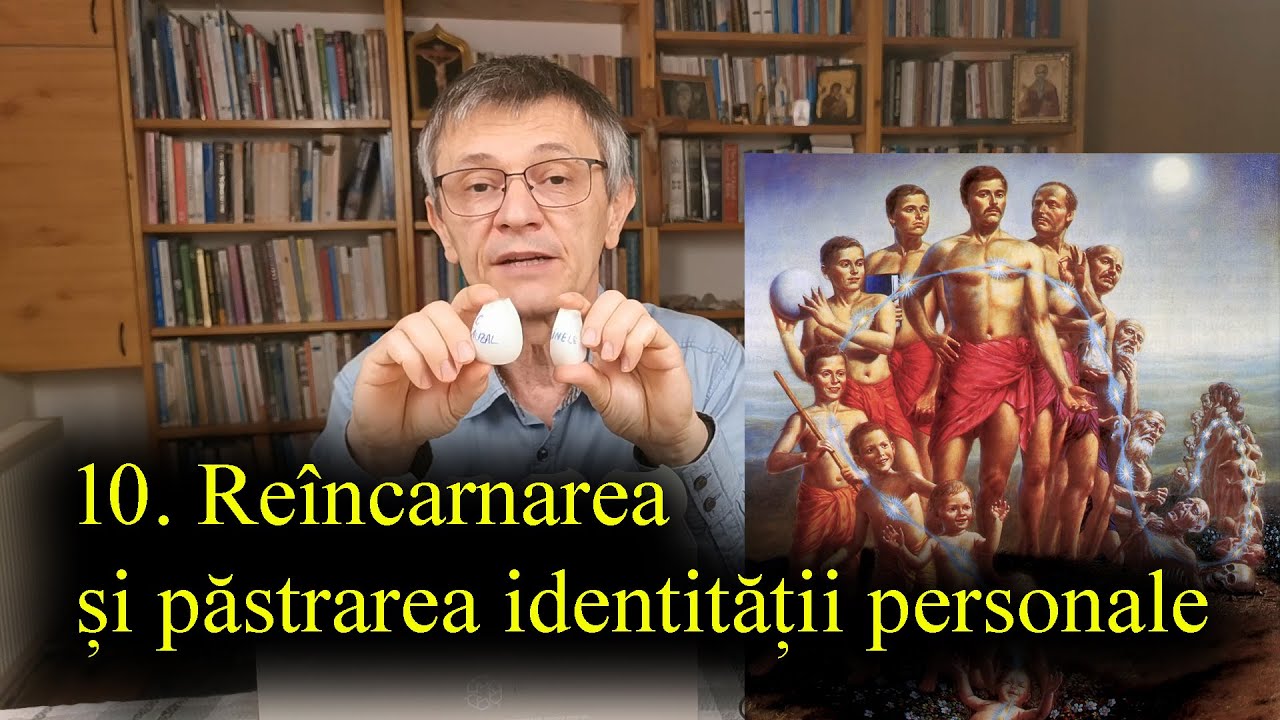 10. Reîncarnarea și păstrarea identității personale