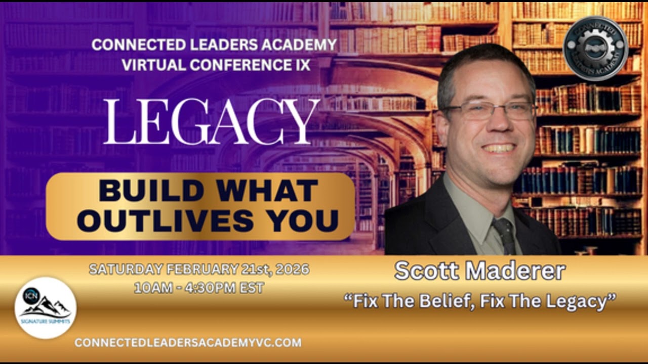 Fix The Belief, Fix The Legacy – Scott Maderer