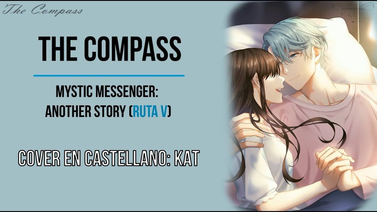 The Compass - Mystic Messenger: Another Story [final ruta V] | (cover en español) ♬Kat♬