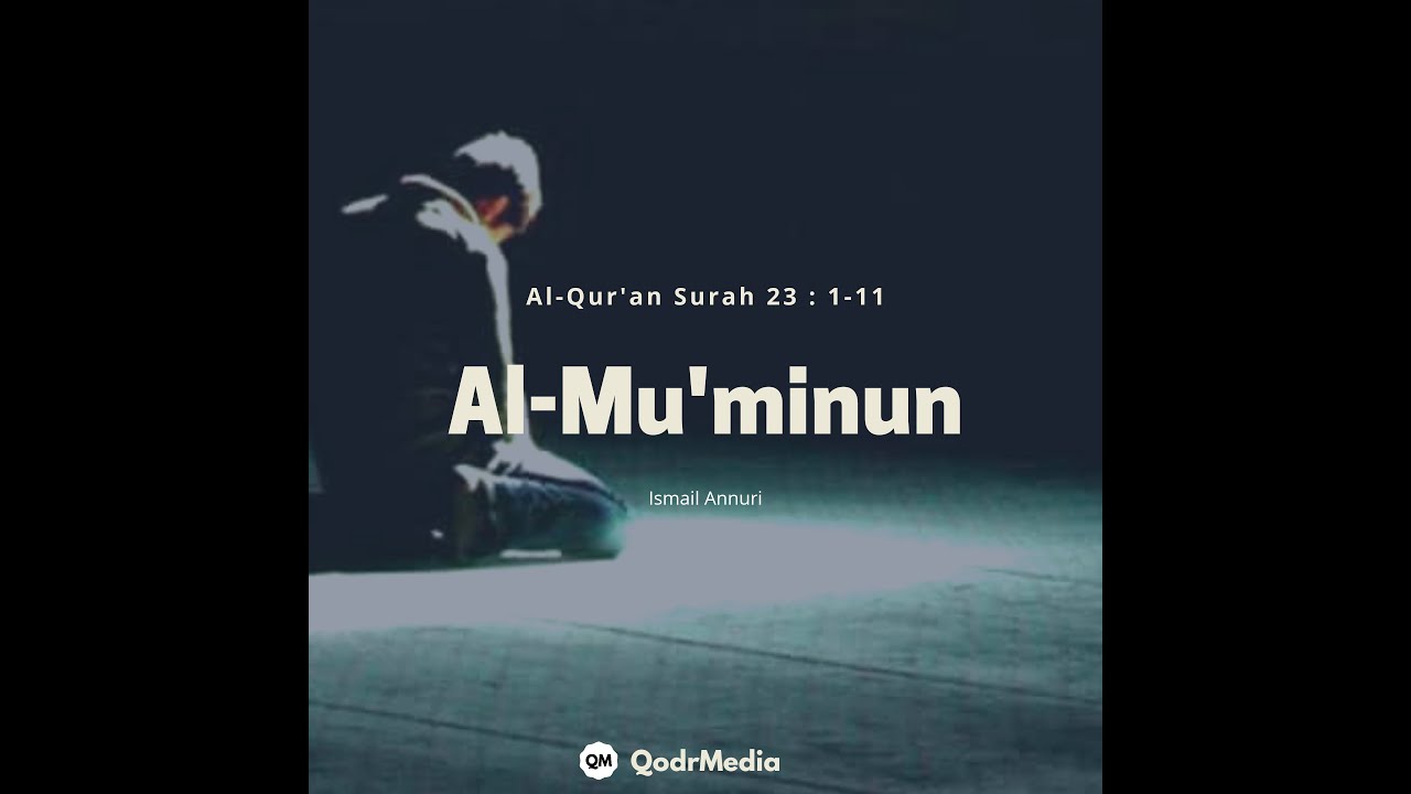 Surah Al-Mu'minun ayat 1-11 - Ismail Annuri