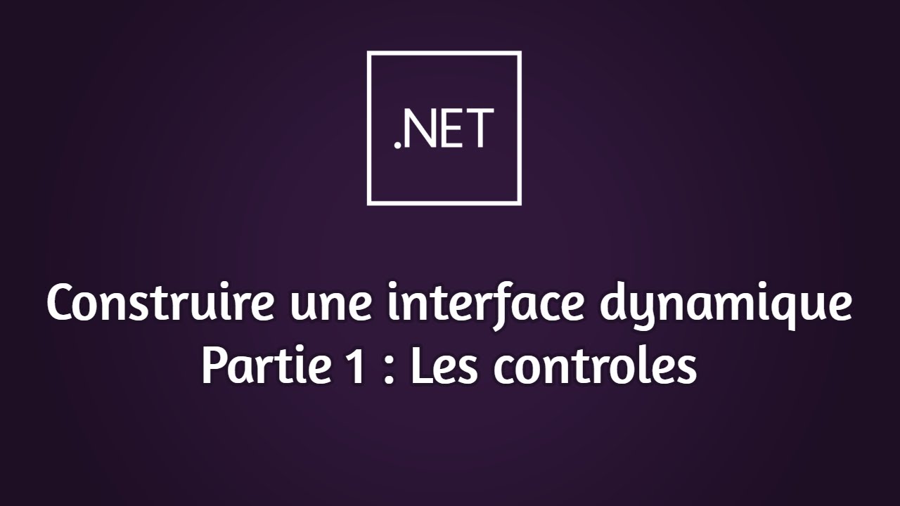 Tutoriel VB.NET  : Construire une interface dynamique - Les controles