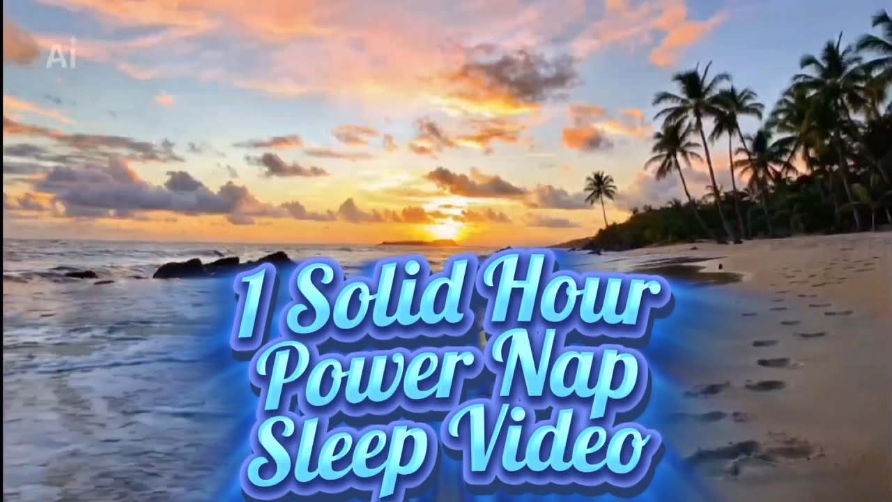 1 Solid Hour Of Sleep Power Nap - Video 