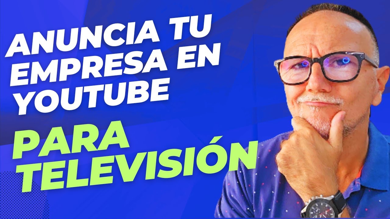 Cómo hacer Anuncios en YouTube para Smart TV | Publicidad para empresas